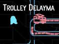 खेल Trolley Delayma