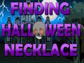 விளையாட்டு Finding Halloween Necklace 