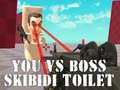 खेल You vs Boss Skibidi Toilet
