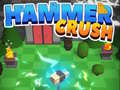 खेल Hammer Crush