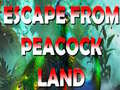 खेल Escape From Peacock Land