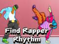 खेल Find Rapper Rhythm