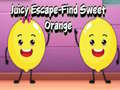 खेल Juicy Escape-Find Sweet Orange