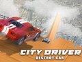 खेल City Driver: Destroy Car