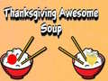 விளையாட்டு Thanksgiving Awesome Soup