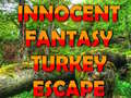 ಗೇಮ್ Innocent Fantasy Turkey Escape