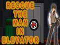 ಗೇಮ್ Rescue The Man In Elevator