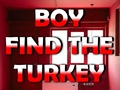 खेल Boy Find The Turkey