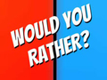 खेल Would You Rather?