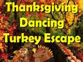 खेल Thanksgiving Dancing Turkey Escape