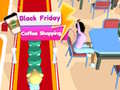 खेल Black Friday Coffee Shopping