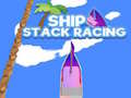 खेल Ship Stack Racing