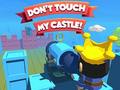 ગેમ Dont't Touch My Castle!
