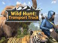 खेल Wild Hunt: Transport Truck 