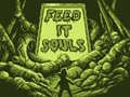 ಗೇಮ್ Feed It Souls
