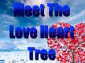 खेल Meet The Love Heart Tree