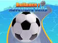 விளையாட்டு Rollance: Adventure Balls 