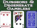 खेल Dungeons & Degenerate Gamblers