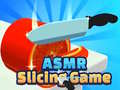 खेल Asmr Slicing Game
