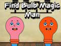 ગેમ Find Bulb Magic Man