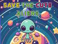 ગેમ Save The Cute Aliens