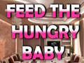खेल Feed The Hungry Baby