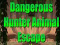 खेल Dangerous Hunter Animal Escape