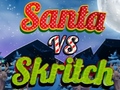 खेल Santa vs Skritch