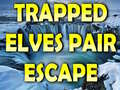 ગેમ Trapped Elves Pair Escape