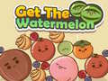 खेल Get The Watermelon