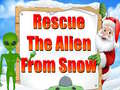खेल Rescue The Alien From Snow