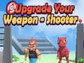 खेल Upgrade Your Weapon - Shooter