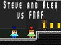 खेल Steve and Alex vs Fnaf