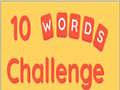 खेल 10 Words Challenge