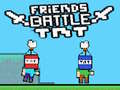 ગેમ Friends Battle TNT