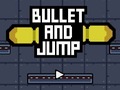 खेल Bullet And Jump