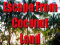 खेल Escape From Coconut Land