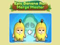 खेल Epic Banana Run: Merge Master 