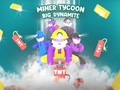 ಗೇಮ್ Miner Tycoon Big Dynamite