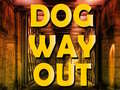 खेल Dog Way Out