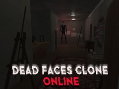खेल Dead Faces Clone Online
