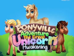 खेल Ponyville Adventure The Great Unicorn Awakening