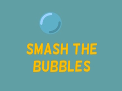 खेल Smash The Bubbles
