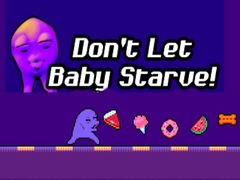 விளையாட்டு Don't Let Baby Starve! 