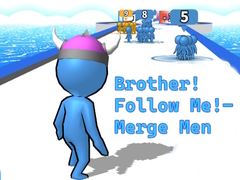 खेल Brother!Follow Me! - Merge Men