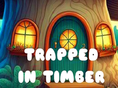 खेल Trapped in Timber