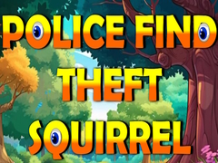 खेल Police Find Theft Squirrel