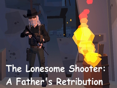 खेल The Lonesome Shooter: A Father's Retribution