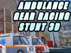 खेल Ambulance Gear Racing Stunt 3D