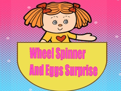 खेल Wheel Spinner And Eggs Surprise